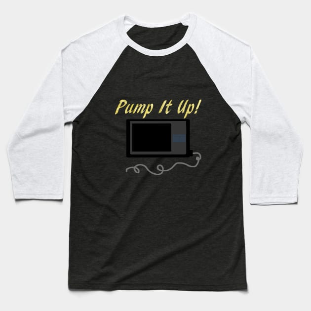 Pump It Up! 2 Gold Sparkles Baseball T-Shirt by CatGirl101